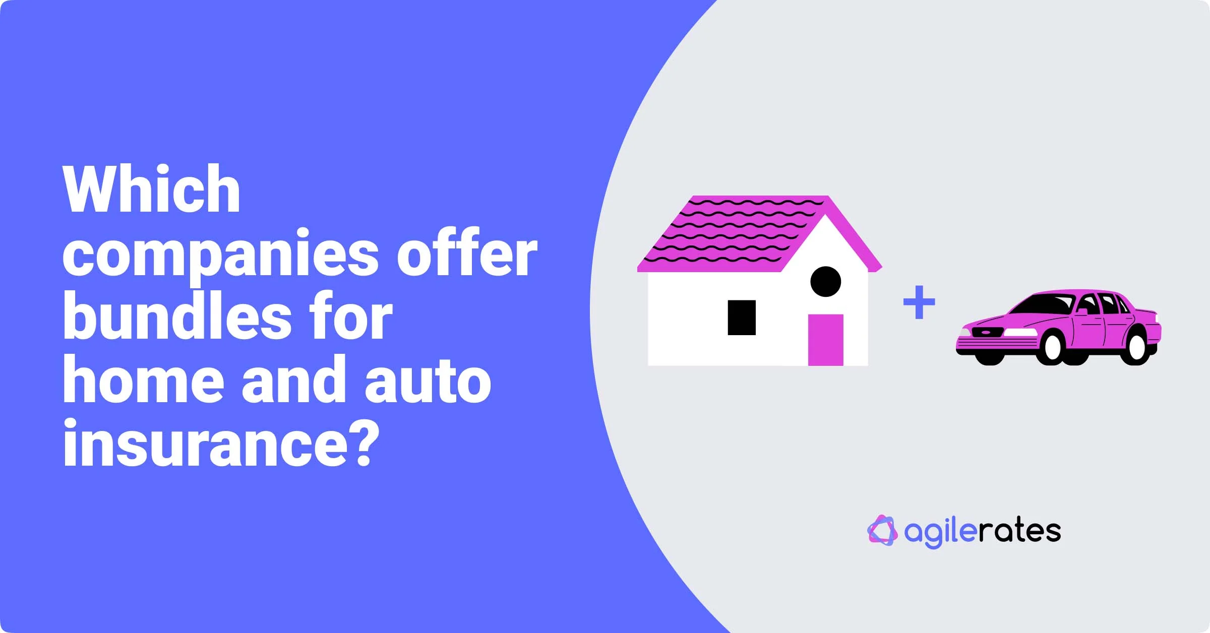 which companies offer bundles for home and auto insurance